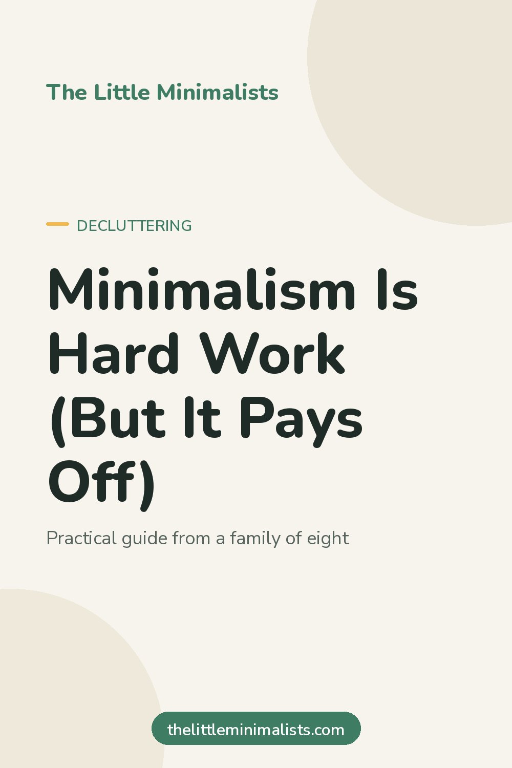 Minimalism Is Hard Work (But It Pays Off)